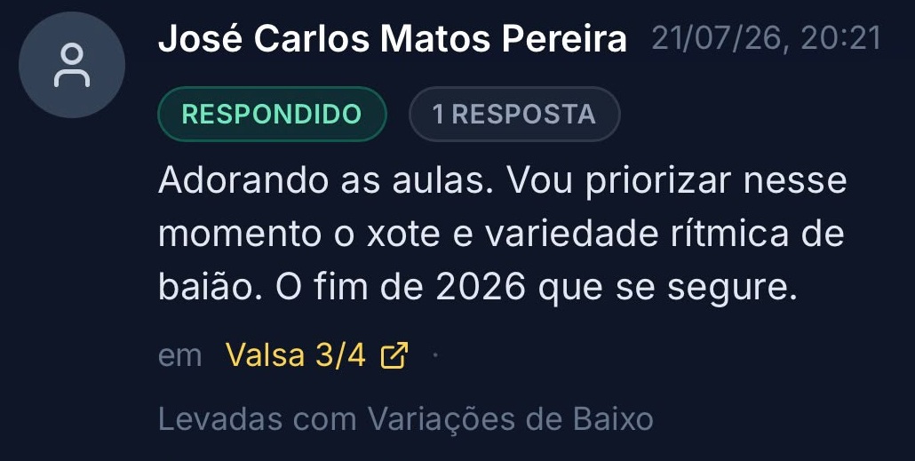 José Carlos Matos Pereira, na aula Valsa 3/4 do curso Levadas com Variações de Baixo: “Adorando as aulas. Vou priorizar nesse momento o xote e variedade rítmica de baião. O fim de 2026 que se segure.”